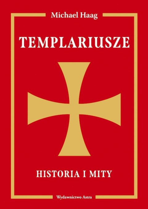 Templariusze. Historia i mity wyd. 2