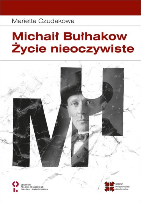 Michaił Bułhakow. Życie nieoczywiste