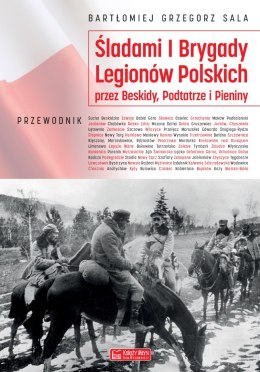 Śladami i brygady legionów polskich przez beskidy podtatrze i pieniny