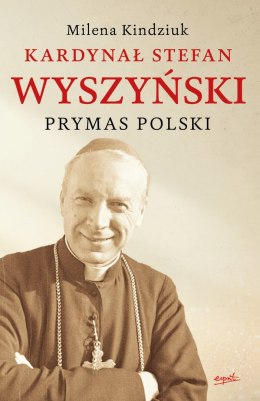 Kardynał Stefan Wyszyński. Prymas Polski wyd. 2