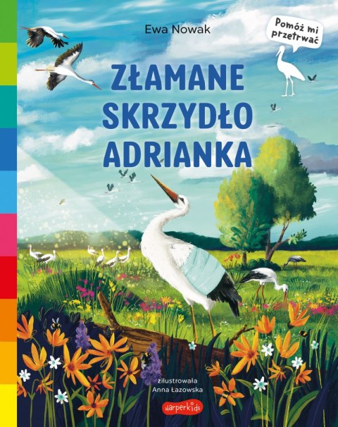 Złamane skrzydło Adrianka. Akademia mądrego dziecka. Pomóż mi przetrwać