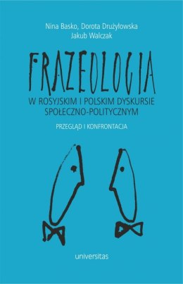 Frazeologia w rosyjskim i polskim dyskursie społeczno-politycznym. Przegląd i konfrontacja