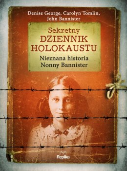 Sekretny dziennik Holokaustu. Nieznana historia Nonny Bannister