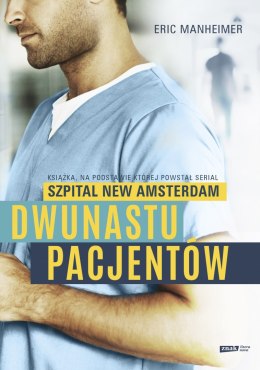 Dwunastu pacjentów. Książka, na podstawie której powstał serial Szpital New Amsterdam