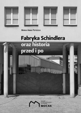 Fabryka Schindlera oraz historia przed i po
