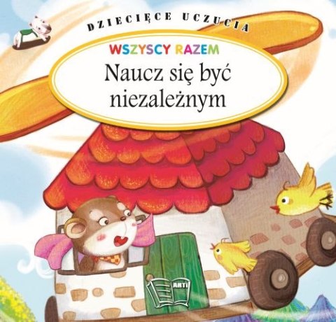 Naucz się być niezależnym. Dziecięce uczucia