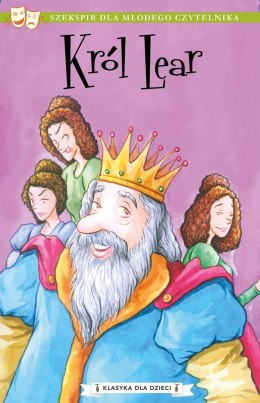 Król Lear. Klasyka dla dzieci. William Szekspir