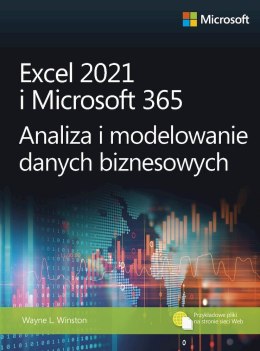 Excel 2021 i Microsoft 365. Analiza i modelowanie danych biznesowych