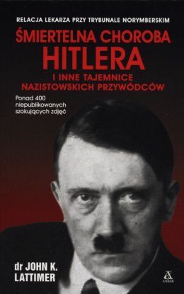 Śmiertelna choroba Hitlera i inne tajemnice nazistowskich przywódców wyd. kieszonkowe