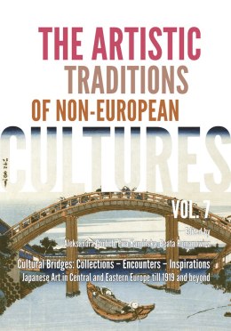 The Artistic Traditions of Non-European Cultures, vol. 7/8. Cultural Bridges: Collections - Encounters - Inspirations Japanese A