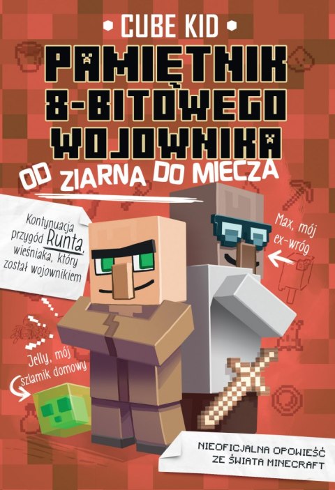 Od ziarna do miecza. Pamiętnik 8-bitowego wojownika. Minecraft. Tom 2 wyd. 2022