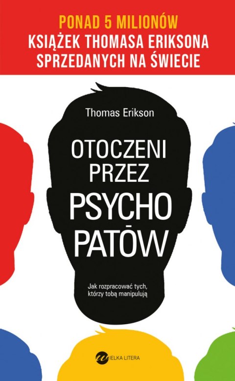 Otoczeni przez psychopatów. Jak rozpracować tych, którzy tobą manipulują wyd. 2022