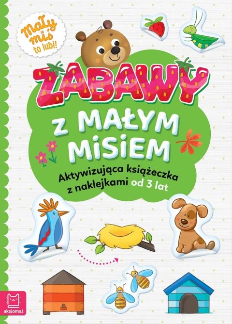 Zabawy z małym misiem. Aktywizująca książeczka z naklejkami