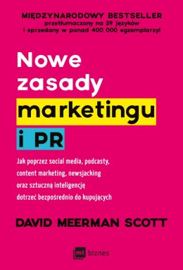 Nowe zasady marketingu i PR. Jak poprzez social media, podcasty, content marketing, newsjacking oraz sztuczną inteligencję dotrz
