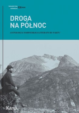 Droga na Północ. Antologia norweskiej literatury faktu wyd. 2