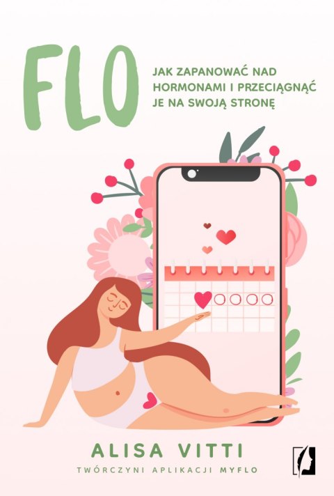 FLO. Jak zapanować nad hormonami i przeciągnąć je na swoją stronę