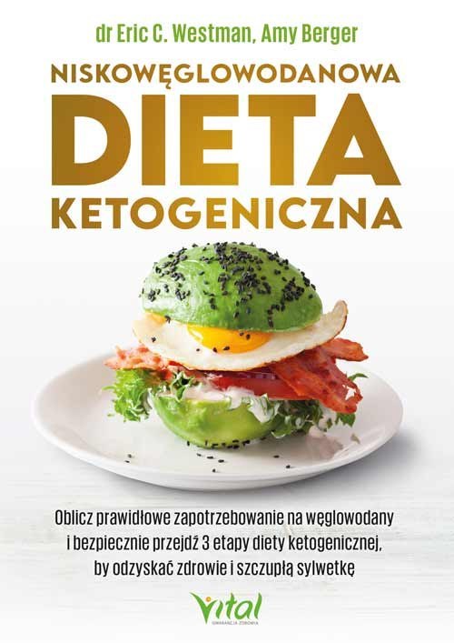 Niskowęglowodanowa dieta ketogeniczna. Oblicz prawidłowe zapotrzebowanie na węglowodany i bezpiecznie przejdź 3 etapy diety keto