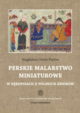 Perskie malarstwo miniaturowe w rękopisach z polskich zbiorów