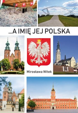 ...A imię jej Polska
