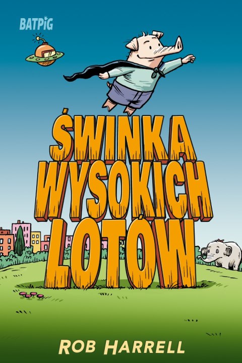 Świnka wysokich lotów. Batpig. Tom 2