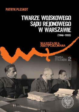 Twarze Wojskowego Sądu Rejonowego w Warszawie (1946-1955)