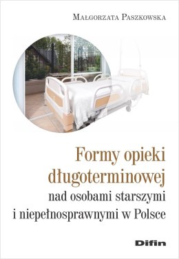 Formy opieki długoterminowej nad osobami starszymi i niepełnosprawnymi w Polsce