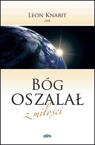 Bóg oszalał z miłości wyd. 3