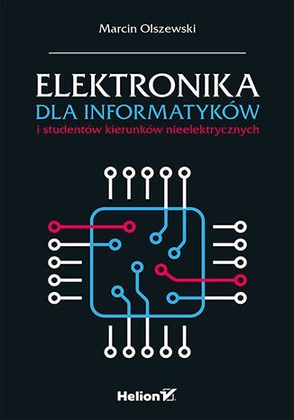 Elektronika dla informatyków i studentów kierunków nieelektrycznych