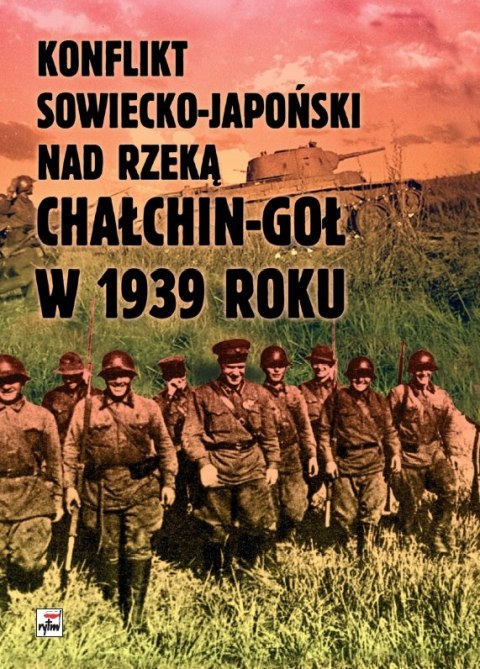 Konflikt sowiecko-japoński nad rzeką Chałchin-Goł w 1939 roku. Meldunek-Sprawozdanie komkora Gieorgija Konstantinowicza Żukowa w