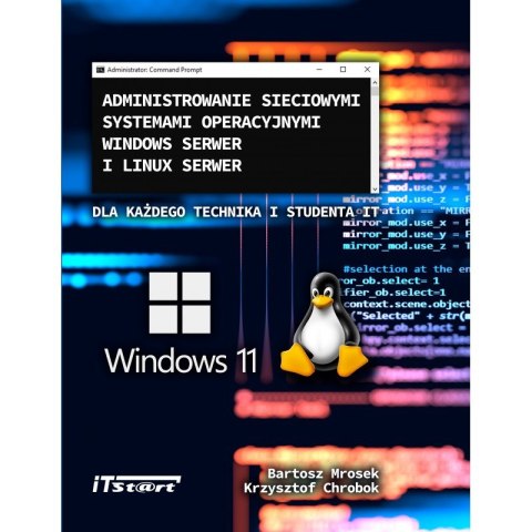 Administrowanie sieciowymi systemami operacyjnymi Windows Serwer i Linux Serwer