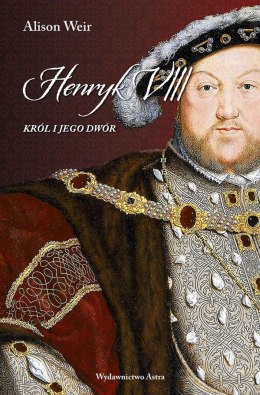 Henryk VIII. Król i jego dwór wyd. 2022