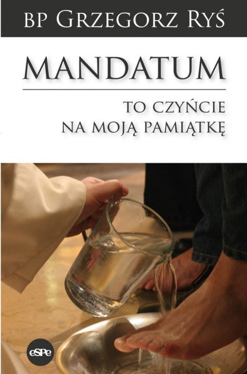 Mandatum. To czyńcie na moją pamiątkę wyd. 2