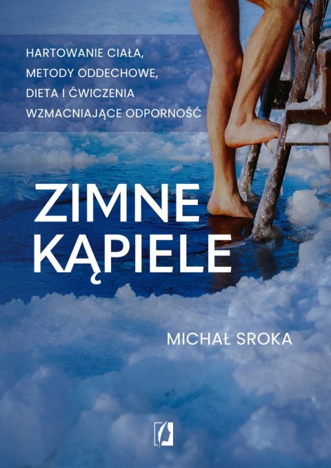 Zimne kąpiele. Hartowanie ciała, metody oddechowe, dieta i ćwiczenia wzmacniające odporność