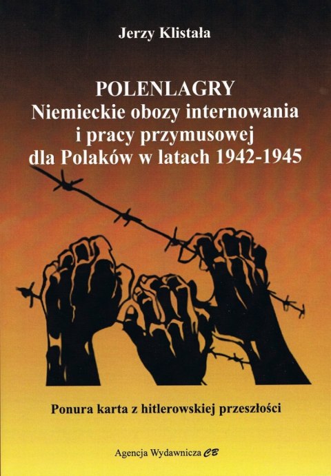 Polenlagry. Niemieckie obozy internowania i pracy przymusowej dla Polaków w latach 1942-1945