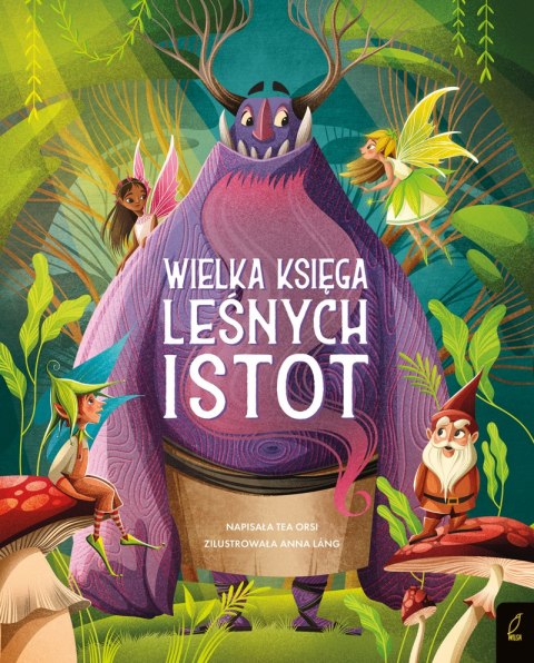 Wielka księga leśnych istot. Fantastyczne stworzenia