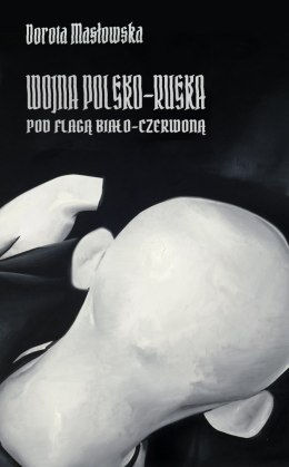 Wojna polsko-ruska pod flagą biało-czerwoną wyd. 2022