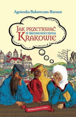 Jak przetrwać w średniowiecznym Krakowie wyd. 2022