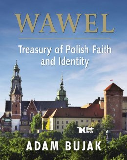 Wawel. Treasury of Polish Faith and Identity / Wawel. Skarbiec wiary i polskości wer. angielska