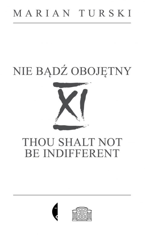 XI Nie bądź obojętny. XI Thou shalt not be indifferent