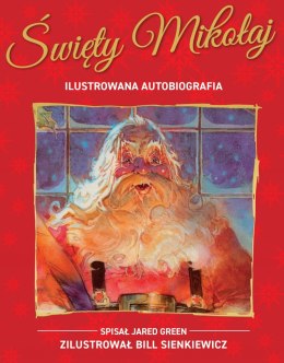 Święty Mikołaj. Ilustrowana autobiografia gwiazdora