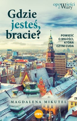 Gdzie jesteś bracie?