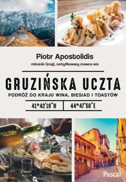 Gruzińska uczta podróż do kraju wina biesiad i toastów