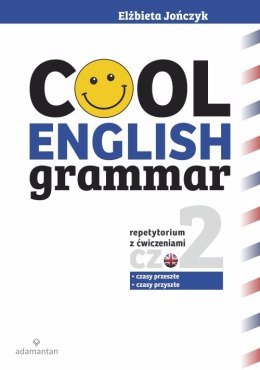 Cool english grammar repetytorium z ćwiczeniami część 2 czasy przeszłe i czasy przyszłe