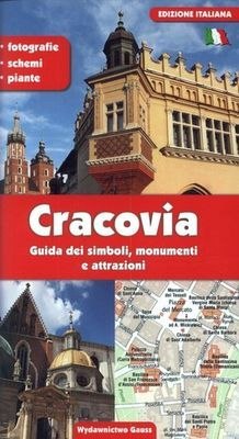 Kraków. Przewodnik po symbolach zabytkach i atrakcjach wer. włoska