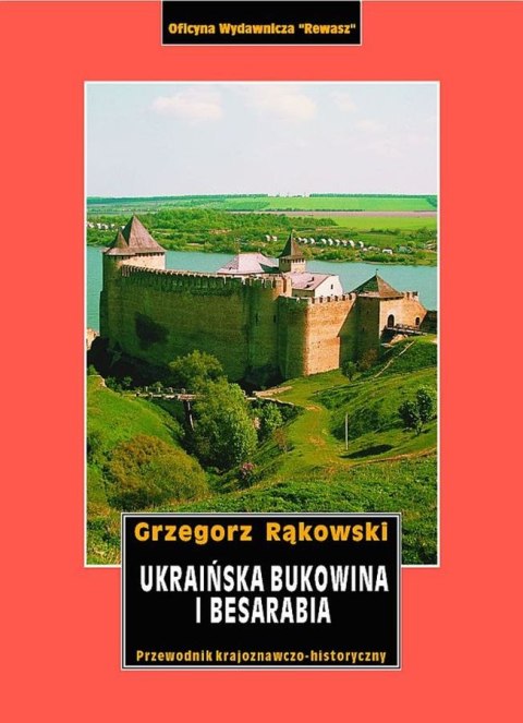 Ukraińska Bukowina i Besarabia. Przewodnik krajoznawczo-historyczny