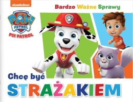 Chcę być strażakiem. Bardzo Ważne Sprawy. Psi Patrol