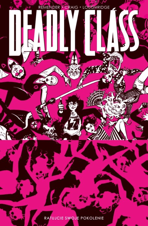 Ratujcie swoje pokolenie. Deadly Class. Tom 10