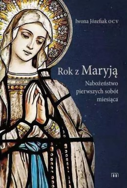 Rok z Maryją. Nabożeństwo pierwszych sobót miesiąca