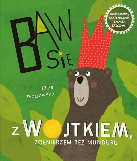 Baw się z wojtkiem żołnierzem bez munduru baw się z wojtkiem żołnierzem bez munduru