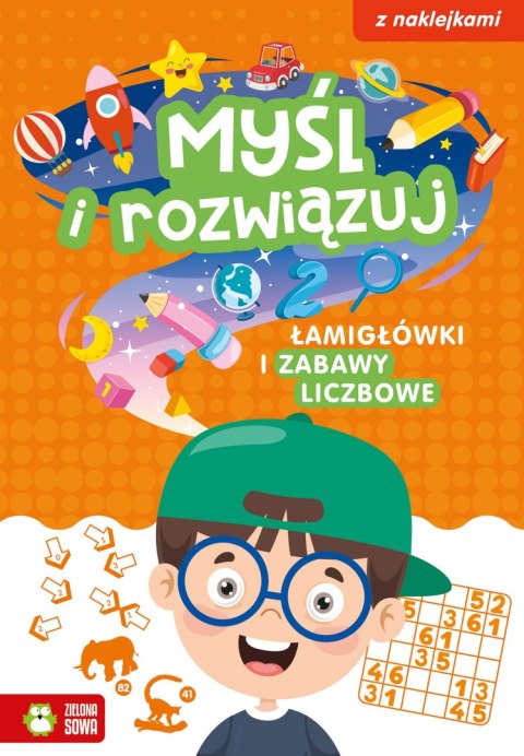 Łamigłówki i zabawy liczbowe. Myśl i rozwiązuj